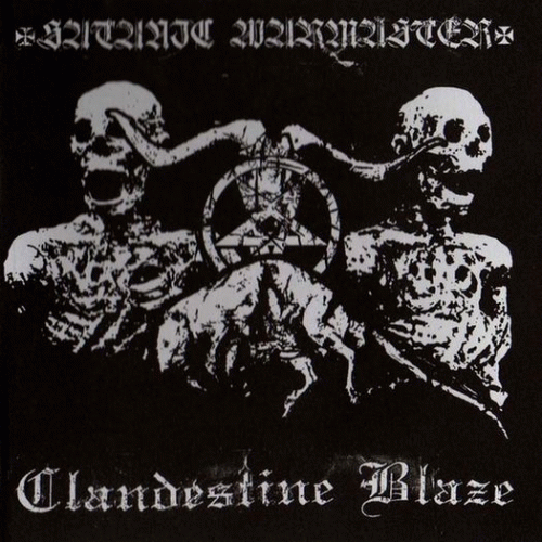 Clandestine Blaze : Clandestine Blaze - Satanic Warmaster Clandestine Blaze : Clandestine Blaze - Satanic Warmaster